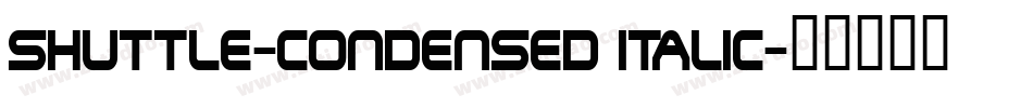 Shuttle-Condensed Italic字体转换
